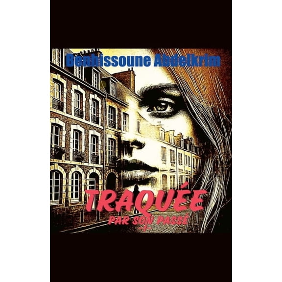Traque par son pass 1, (Paperback)