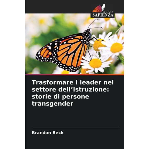 Trasformare i leader nel settore dell'istruzione: storie di persone transgender, (Paperback)