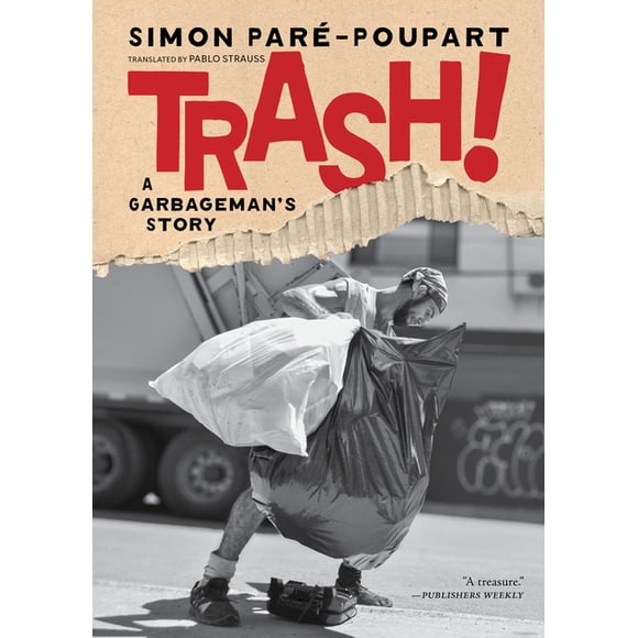Trash!: A Garbageman's Story, (Paperback)