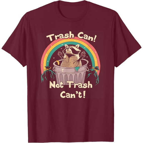 Trash Can Not Trash Can't Funny Raccoon Unisex T-Shirt for Men Women Kids Toddler
