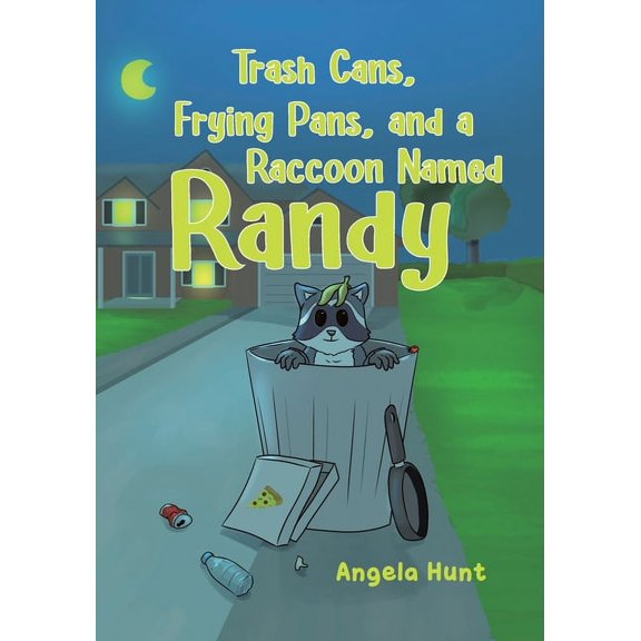 Trash Cans, Frying Pans, and a Raccoon Named Randy, (Paperback)