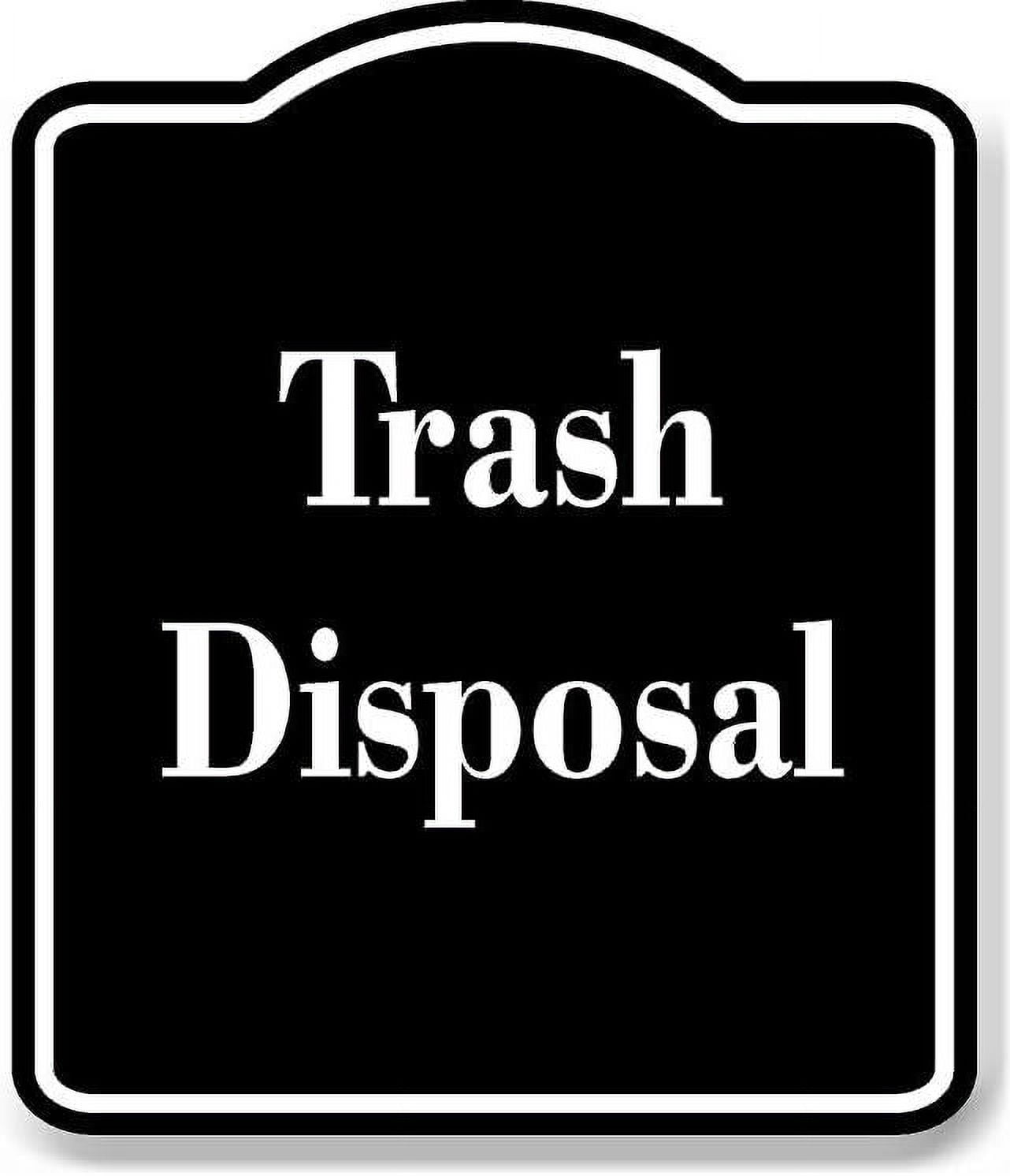 Trash Disposal BLACK Aluminum Composite Sign 20''x24'' - Walmart.com