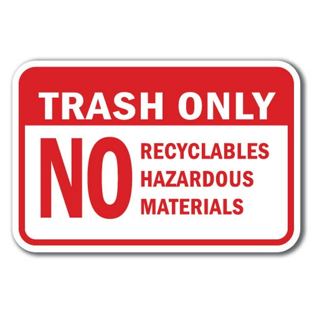 Trash Only No Recyclables Hazardous Materials Sign 12