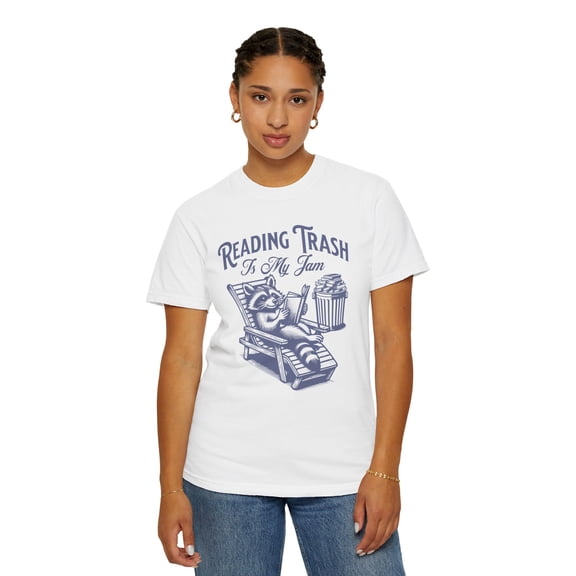 Trash Reading Is My Jam, Comfort Colors Short Sleeve T-Shirt, Sizes S-4XL