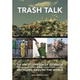 thumbnail image 1 of Trash Talk: An Encyclopedia of Garbage and Recycling Around the World, (Hardcover), 1 of 1