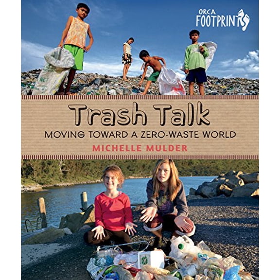 Pre-Owned Trash Talk: Moving Toward a Zero-Waste World (Hardcover) 1459806921 9781459806924