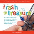 thumbnail image 1 of Pre-Owned Trash to Treasure: A Kid's Upcycling Guide to Crafts (Paperback) 193806318X 9781938063183, 1 of 1