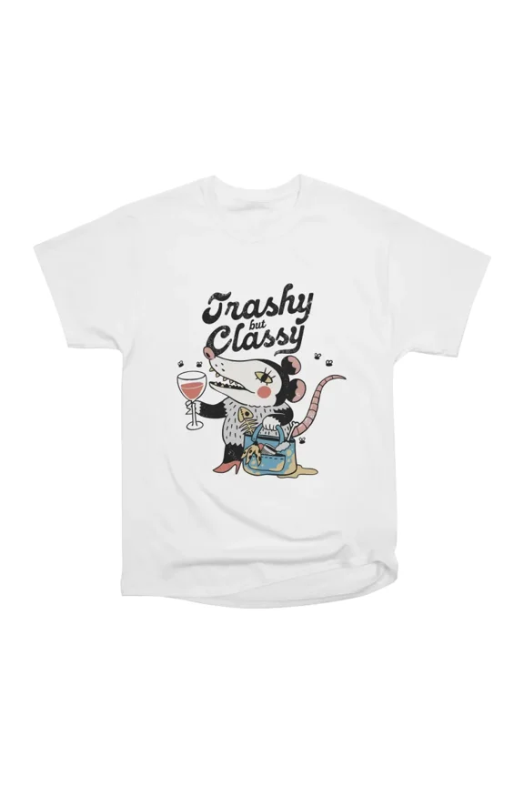Trashy but Classy T-Shirt Tee Gift For Him Merch For Her Apparel For Friend