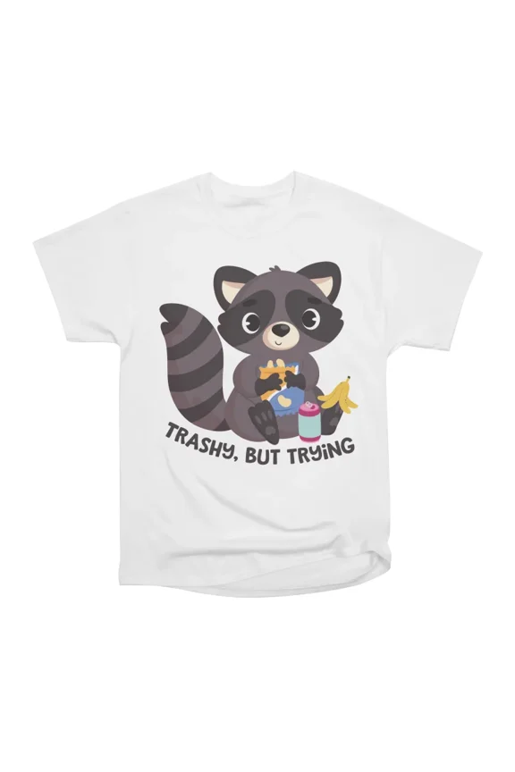 Trashy but Trying T-Shirt Tee Gift For Him Merch For Her Apparel For Friend