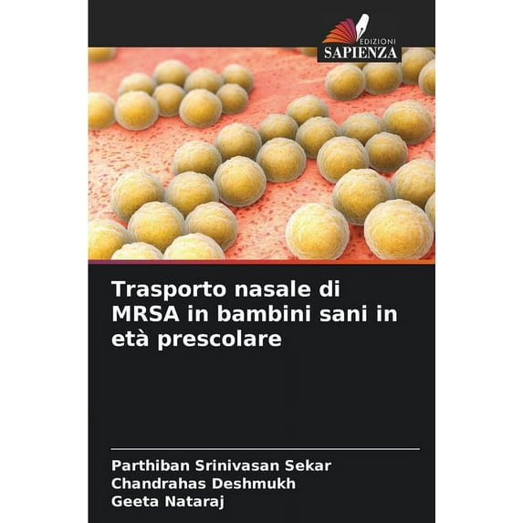 Trasporto nasale di MRSA in bambini sani in età prescolare (Paperback)
