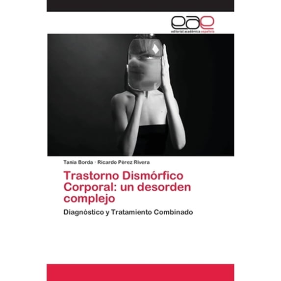 Trastorno Dismórfico Corporal: un desorden complejo (Paperback)