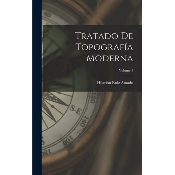 Tratado De Topografía Moderna; Volume 1 (Hardcover)