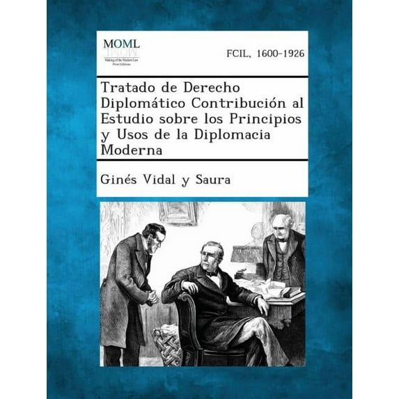 Tratado de Derecho Diplomatico Contribucion Al Estudio Sobre Los Principios y Usos de La Diplomacia Moderna (Paperback)