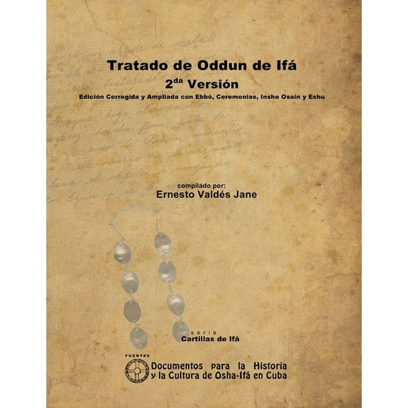 Tratado de Oddun de Ifá. 2da Versión. Edición Corregida y Ampliada con Ebbó, Ceremonias, Inshe Osain y Eshu, (Paperback)