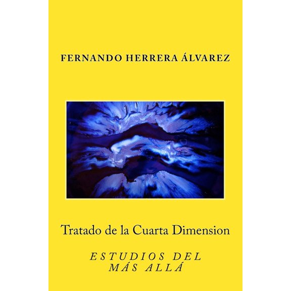 Tratado de la Cuarta Dimension : Estudios del Ms All (Paperback)