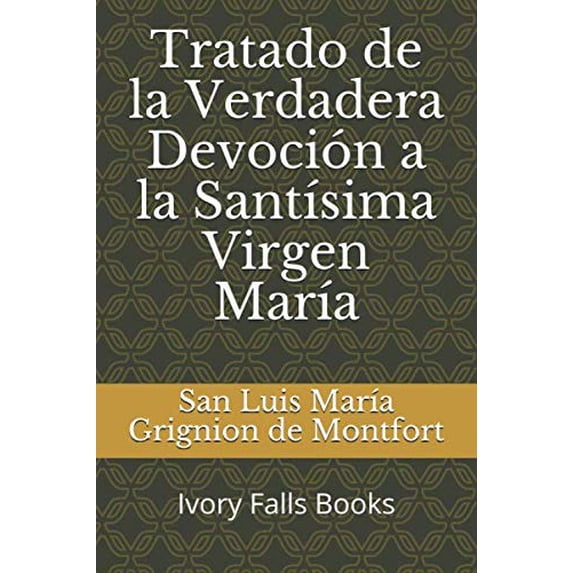 Pre-Owned Tratado de la Verdadera Devoción a la Santísima Virgen María (Spanish Edition) (Paperback) 1521114285 9781521114285