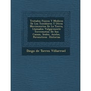 Tratados Fisicos y Medicos de Los Temblores y Otros Movimientos de La Tierra, Llamados Vulgarmente Terremotos de Sus Causas, Se Ales, Aux Los, Poron Paperback