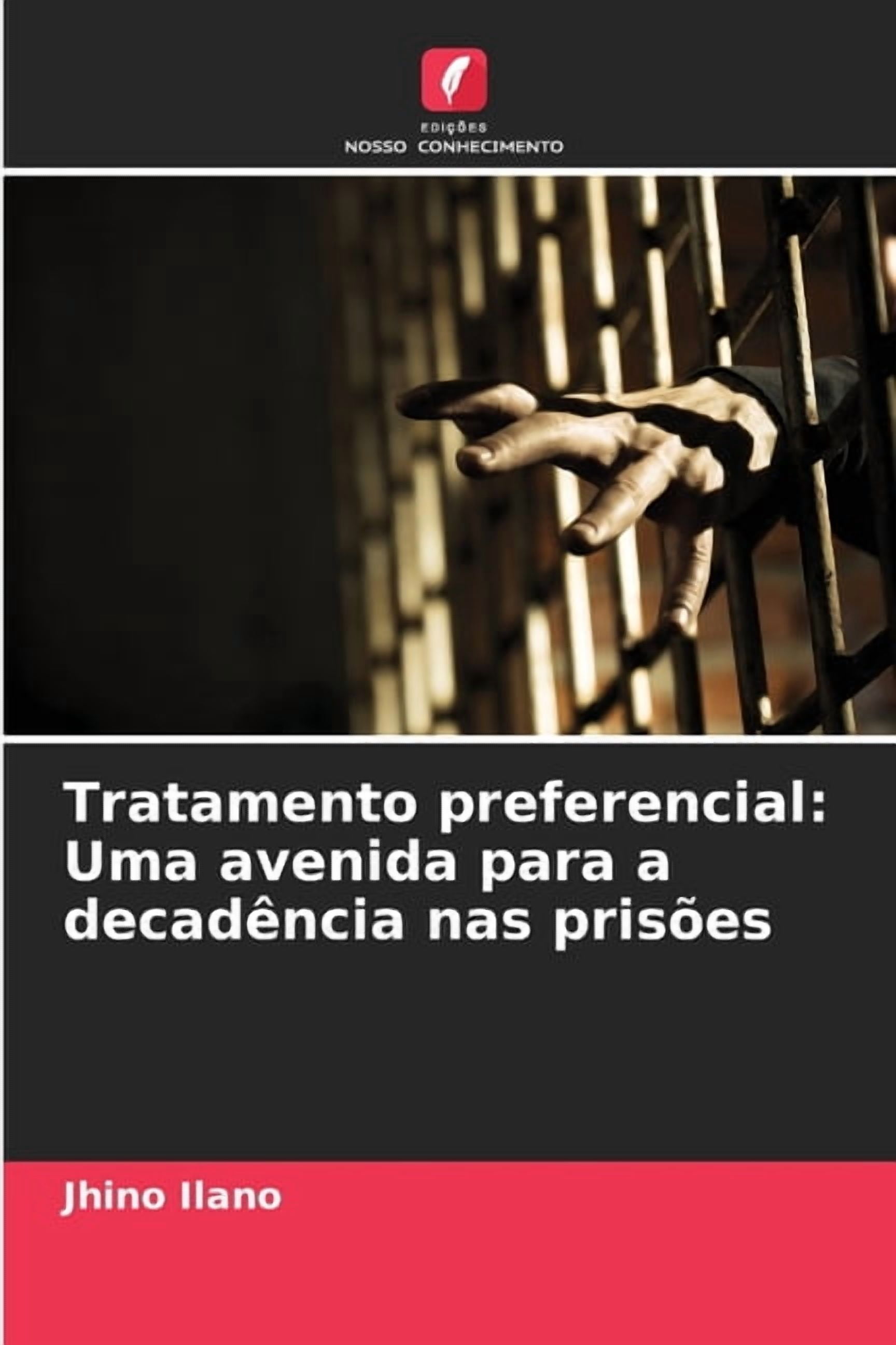 Tratamento preferencial: Uma avenida para a decadência nas prisões, (Paperback)
