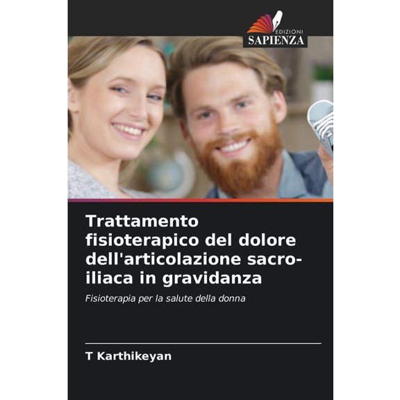 Trattamento fisioterapico del dolore dell'articolazione sacro-iliaca in gravidanza, (Paperback)