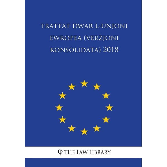 Trattat Dwar L-Unjoni Ewropea (Verzjoni Konsolidata) 2018 (Paperback)