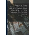 thumbnail image 1 of Trattato della pittura: nuovamente dato in luce con note, e supplementi, e con le memorie dell'autore: 1 (Paperback), 1 of 1
