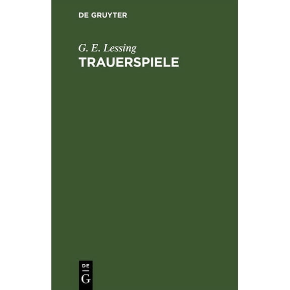 Trauerspiele: Mi Sara Sampson. Philotas. Emilia Galotti, (Hardcover)