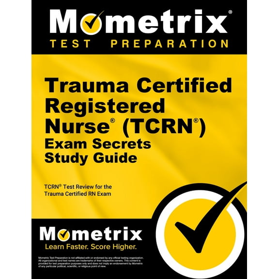 Trauma Certified Registered Nurse (TCRN) Exam Secrets Study Guide