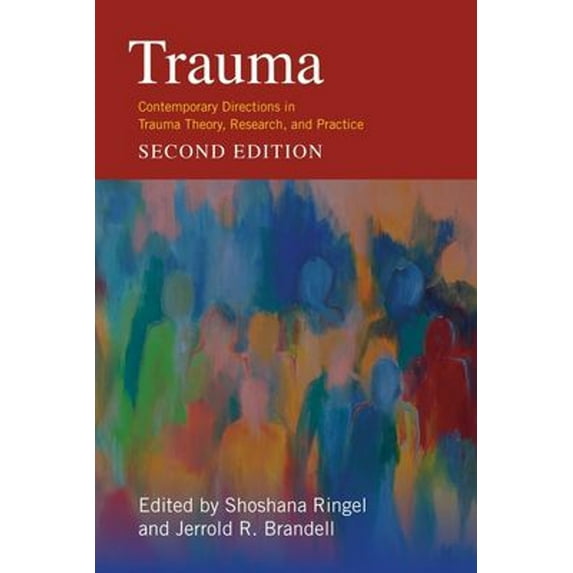 Pre-Owned Trauma: Contemporary Directions in Trauma Theory, Research, and Practice (Hardcover) 0231188862 9780231188869