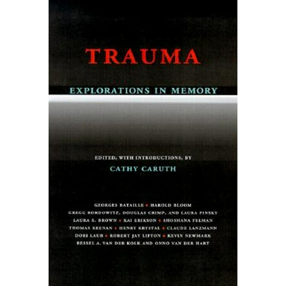 Pre-Owned Trauma Explorations in Memory (Paperback) 080185007X 9780801850073