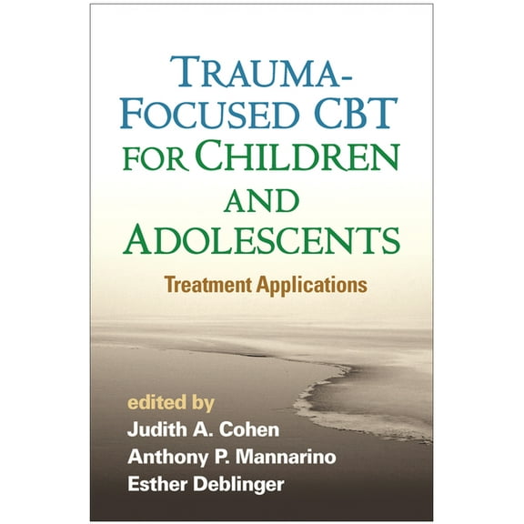 Trauma-Focused CBT for Children and Adolescents: Treatment Applications, (Paperback)