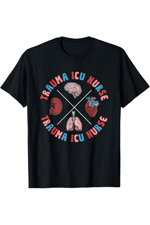 Trauma Icu Nurse Organs Trauma Intensive Care Unit T Shirt