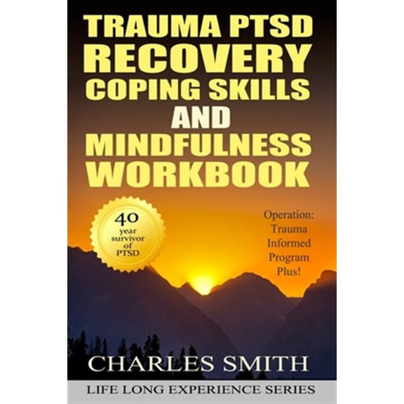 Pre-Owned Trauma PTSD Recovery Coping Skills and Mindfulness Workbook (Black & White version): Operation T.I.P (Paperback) by Charles Smith