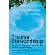 LAURA VAN DERNOOT LIPSKY; CONNIE BURK Trauma Stewardship: An Everyday Guide to Caring for Self While Caring for Others