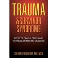thumbnail image 1 of Trauma & Survivor Syndrome: Effects on Children Who Witness Domestic Violence (Paperback), 1 of 1