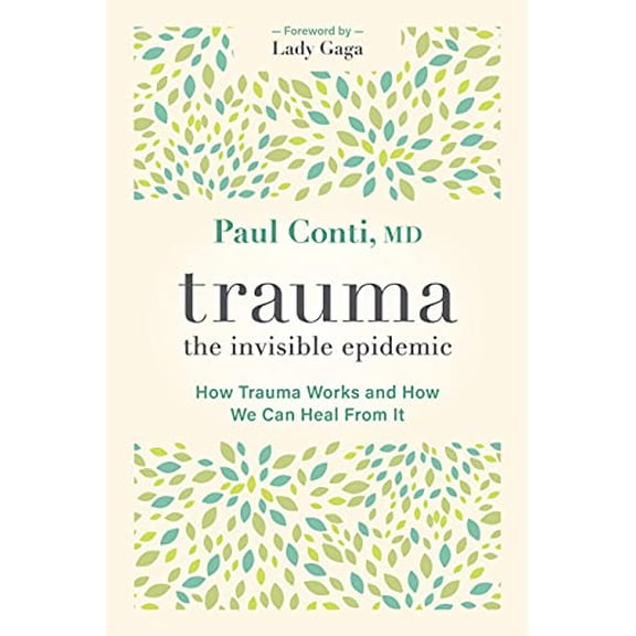 Pre-Owned Trauma: The Invisible Epidemic: How Trauma Works and How We Can Heal from It (Paperback) 1683647351 9781683647355