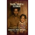 thumbnail image 1 of Trauma Theory &amp; Testimony: Breaking Cycles Through Lived Experience and Developmental Theory, (Hardcover), 1 of 1