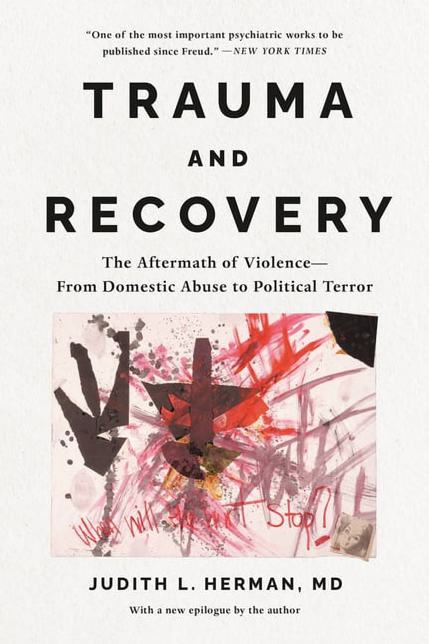 Trauma and Recovery : The Aftermath of Violence--from Domestic Abuse to Political Terror (Paperback)