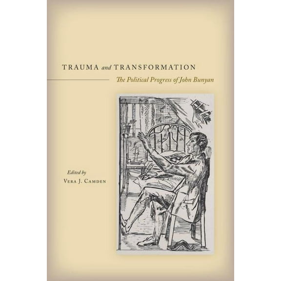 Trauma and Transformation : The Political Progress of John Bunyan (Hardcover)