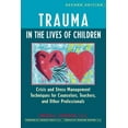 thumbnail image 1 of Trauma in the Lives of Children: Crisis and Stress Management Techniques for Counselors, Teachers, and Other Professiona, (Paperback), 1 of 1