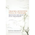 thumbnail image 1 of Pre-Owned Trauma-Sensitive Yoga in Therapy: Bringing the Body into Treatment, 9780393709506, 0393709507, Hardcover, Illustrated edition, 1 of 1