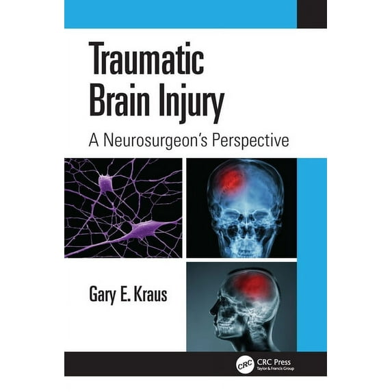 Traumatic Brain Injury: A Neurosurgeon's Perspective, (Paperback)