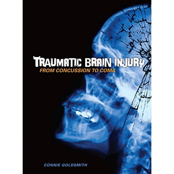 Pre-Owned Traumatic Brain Injury: From Concussion to Coma (Library Binding) 1467713481 9781467713481