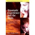 thumbnail image 1 of Pre-Owned Traumatic Experience and the Brain: A Handbook for Understanding and Treating Those Traumatized as Children (Paperback), 1 of 1