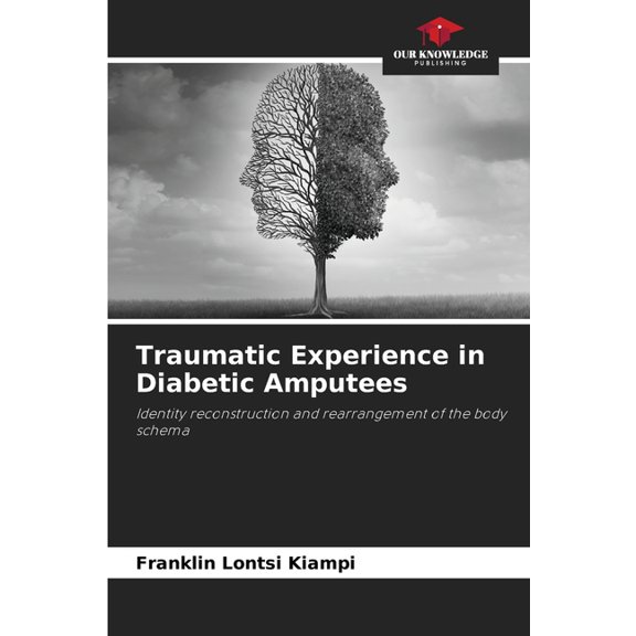 Traumatic Experience in Diabetic Amputees, (Paperback)