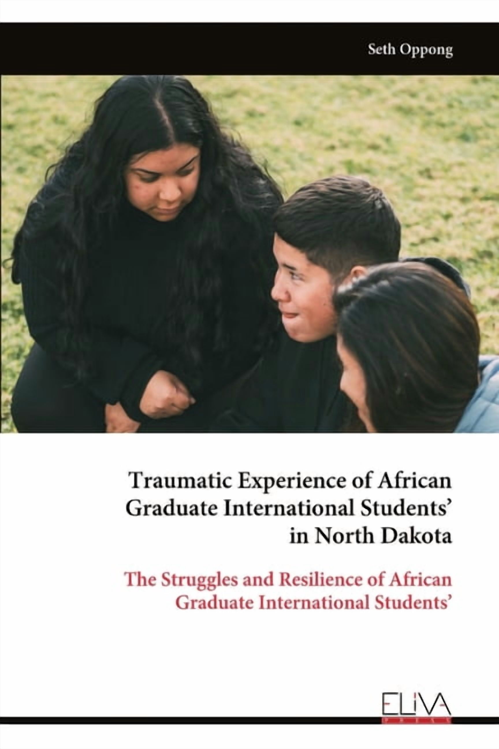 Traumatic Experience of African Graduate International Students' in North Dakota, (Paperback)