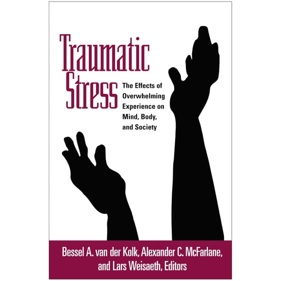 Pre-Owned Traumatic Stress : The Effects of Overwhelming Experience on Mind, Body, and Society (Hardcover)