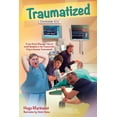 thumbnail image 1 of Traumatized: A New Nurse Manager Tries to Instill Discipline in the Trauma Unit Only to Become Traumatized!, (Paperback), 1 of 1