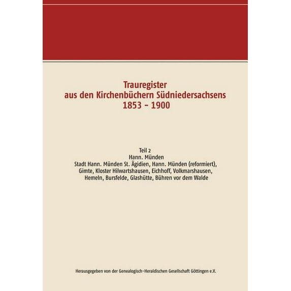 Trauregister aus den Kirchenbüchern Südniedersachsens 1853 - 1900: Teil 2 Hann. Münden, Stadt Hann. Münden St. Ãgidien, , (Paperback)