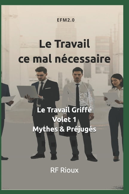 Le Travail GriffÃ© Le Travail ce mal nÃ©cessaire, (Paperback)