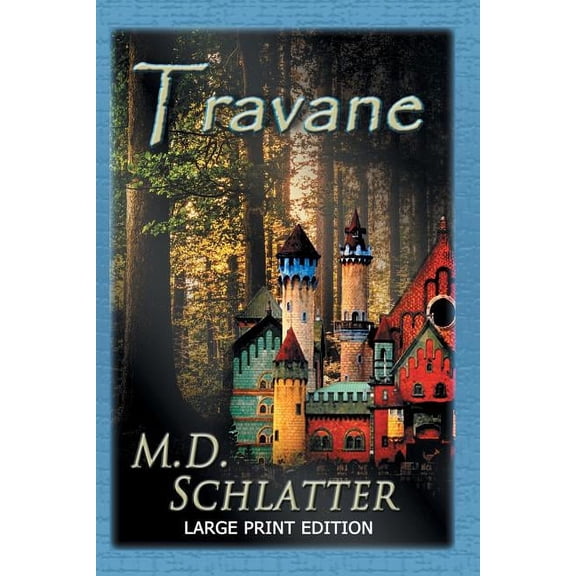 Travane: Large Print Edition Paperback 0960087524 9780960087525 M.D. Schlatter